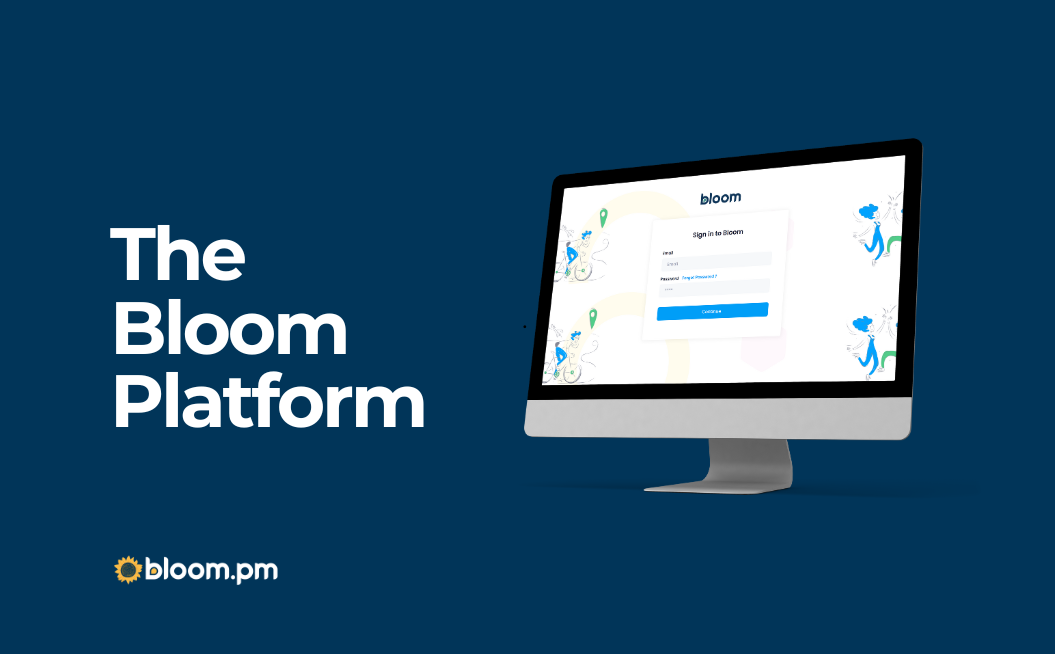 The Bloom Platform